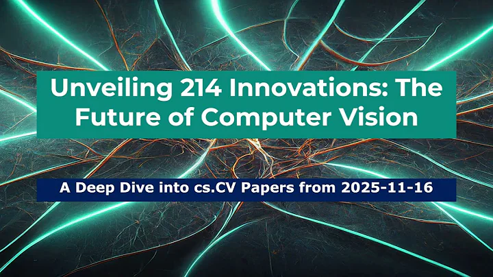 AI Frontiers: 214 Computer Vision Breakthroughs (2025-11-16) - cs.CV Research Recap