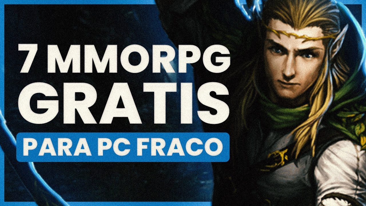 Os 7 melhores jogos MMORPG grátis para PC fraco