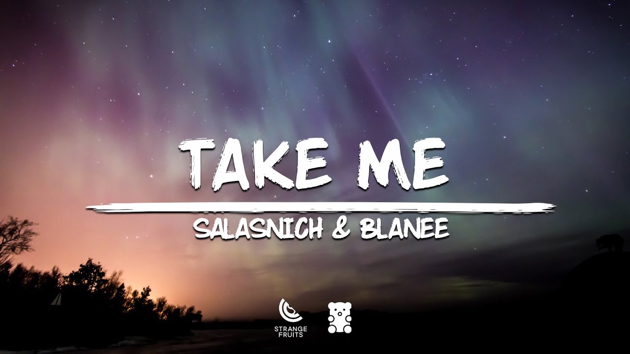 Watch 🐻Salasnich & Blanee - Take Me (Lyrics) on YouTube Watch 🐻Salasnich & Blanee - Take Me (Lyrics) on YouTube