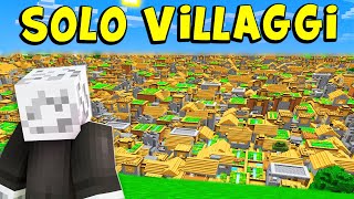 MINECRAFT MA IL MONDO È FATTO SOLO DI VILLAGGI