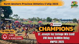Epic Finish! U18 Boys 4x400m Relay Final | NWPSC 2025 – St. Joseph Vaz College Victory