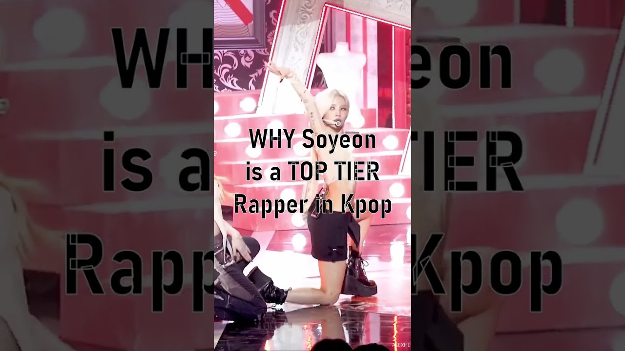 WHY Soyeon's Rapping is Considered "Top Tier" by Experts 