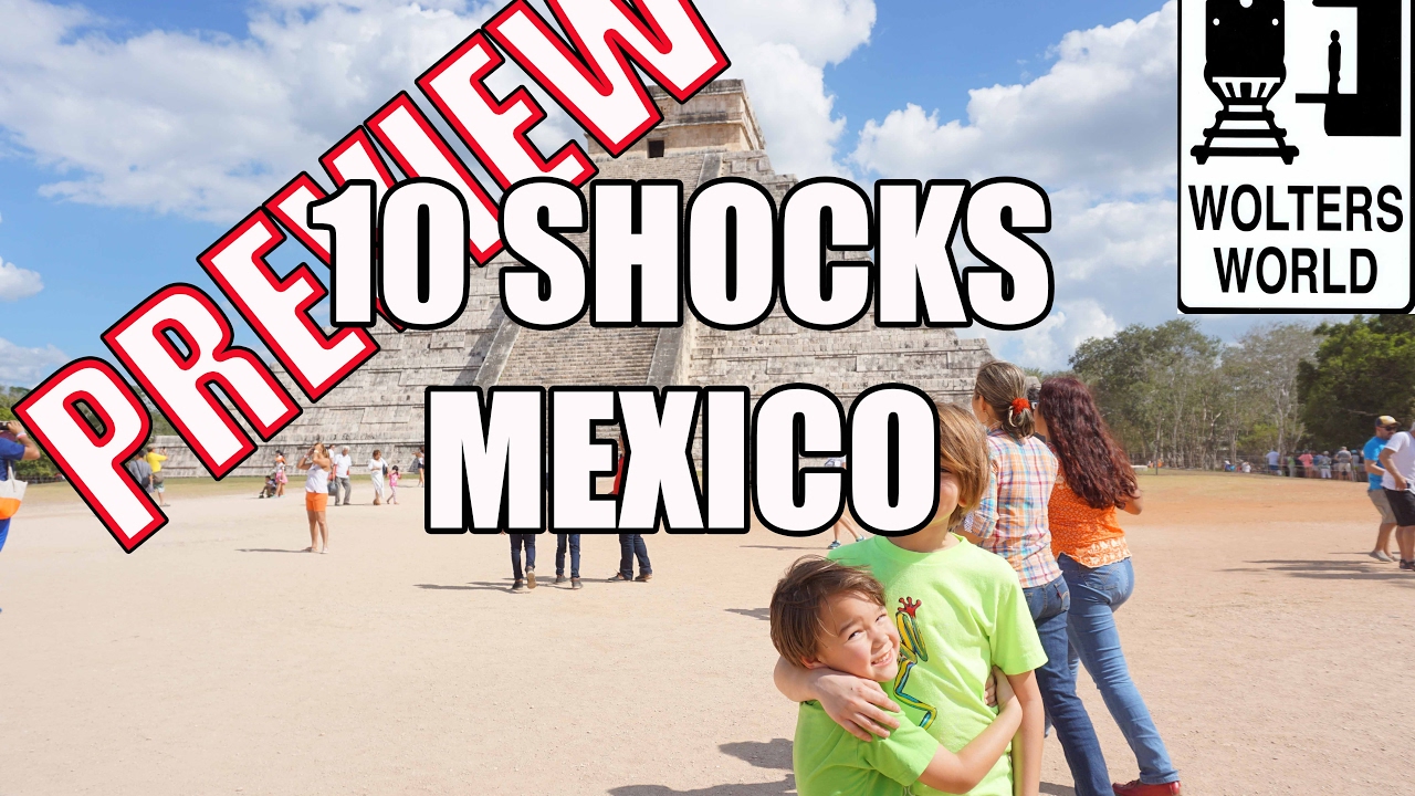Coming Saturday: 10 Things That Will SHOCK You About Mexico   Quick Preview!