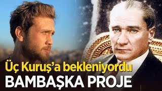 Üç Kuruş 1. Bölüm Öncesi Aras Bulut İynemliye Flaş Teklif Mustafa Kemal Atatürkü Oynayacak