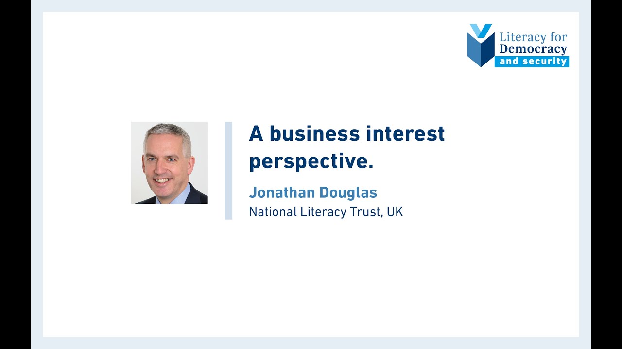 Literacy for Democracy. A business interest perspective. | Jonathan Douglas, National Literacy Trust