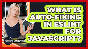 What Is Auto-fixing In ESLint For JavaScript? - JavaScript Toolkit