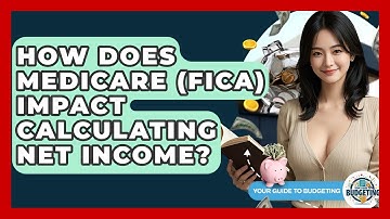 How Does Medicare (FICA) Impact Calculating Net Income? - Your Guide to Budgeting
