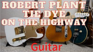 Robert Plant ―Tie Dye on The Highway(Guitar)