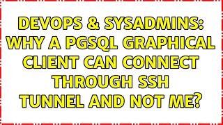 DevOps & SysAdmins: Why a PGSQL graphical client can connect through SSH Tunnel and not me?