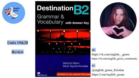 Destination B2. Видеоурок по учебнику. Units 19&20. Review.