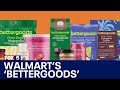 I-Team: Walmart&#39;s new budget brand &#39;Bettergoods&#39; often priced at $5