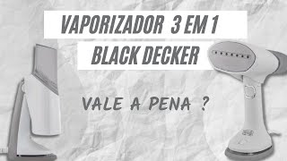 Resenha - Vaporizador 3 em 1 Black Decker, Passadeira Portátil Bivolt