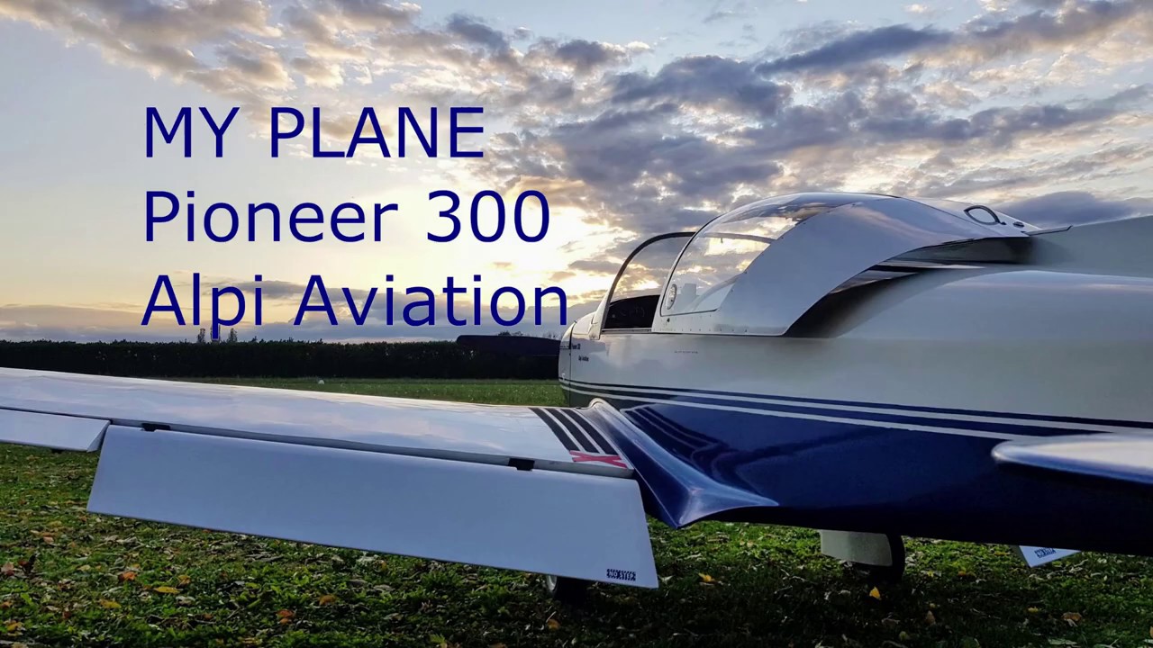 My Plane - Sunset SloMo - Pioneer 300 Alpi Aviation