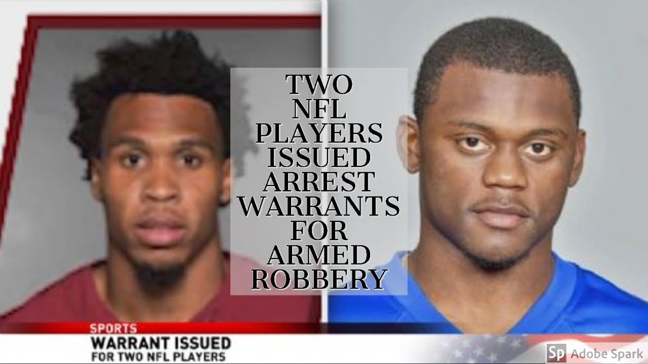 TWO NFL PLAYERS ISSUED ARREST WARRANTS FOR ARMED ROBBERY YouTube