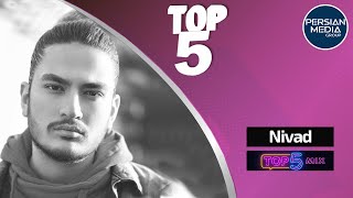 Nivad - Top 5 Songs ( نیواد - پنج تا از بهترین آهنگ ها )