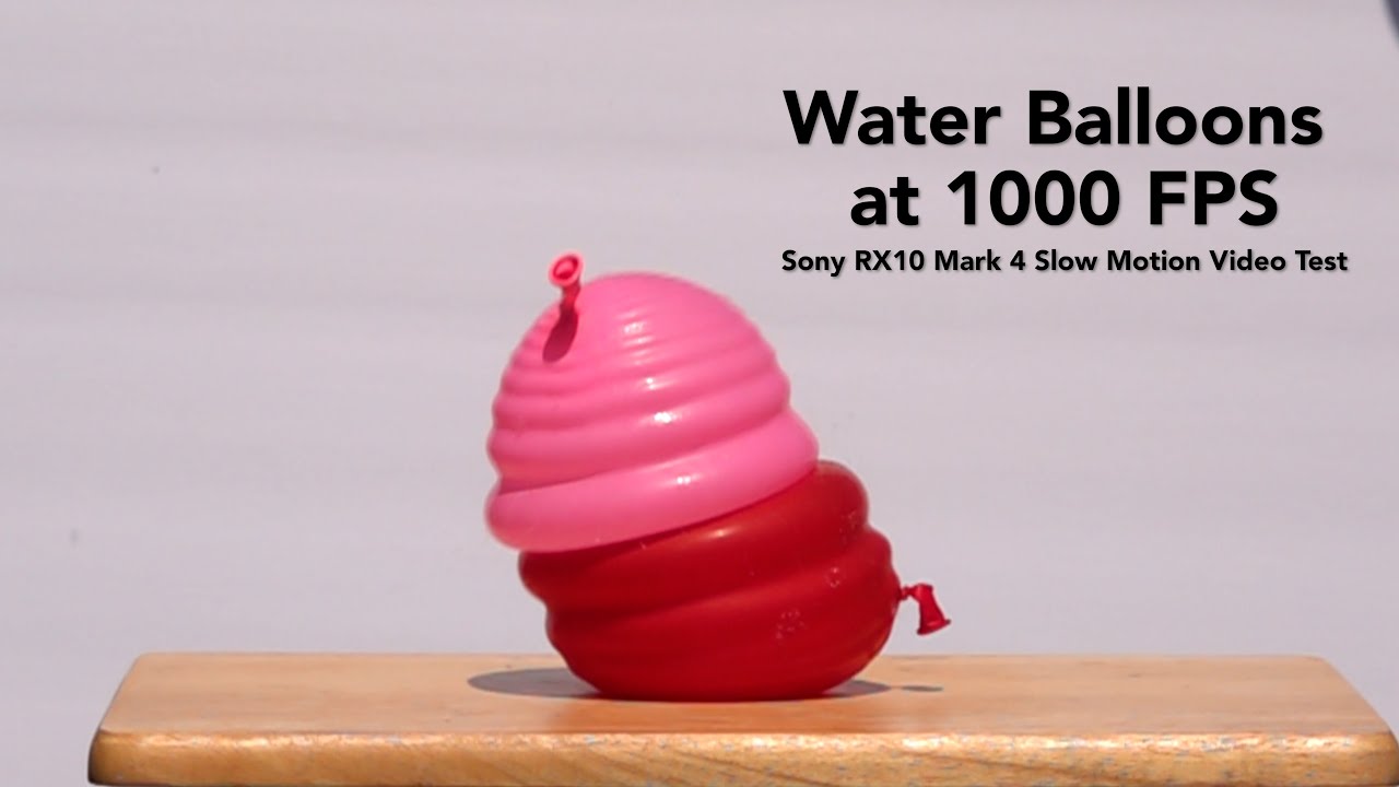 Water Balloons at 1000FPS (Super Slow Motion) - Sony RX10 Mark 4 Slow Motion Video Test