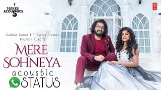 Mere Sohneya Acoustic | Sachet Tandon & Parampara Thakur | T-Series | Whatsapp status