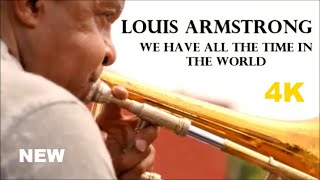 Louis Armstrong- We Have All The Time In The World (HD 4K)