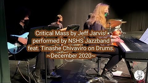 Critical Mass by Jeff Jarvis performed by NSHS Jazzband ft. Tinashe Chivaviro on Drums 2020