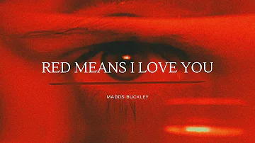 Madds Buckley - The Red Means I Love You (Lyrics)