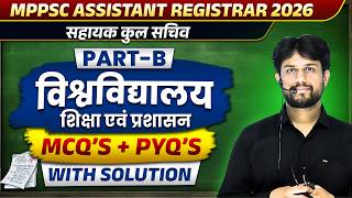 MPPSC Assistant Registrar 2026: Best PYQ'S for सहायक कुलसचिव भर्ती 2026 Part B | L54