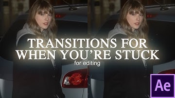 EDITING TRANSITIONS FOR WHEN YOU