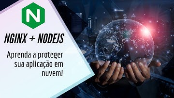 NGinx + NodeJS + Docker - Aprenda a Configurar da forma certa!