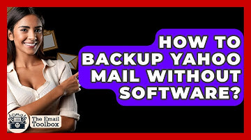 How To Backup Yahoo Mail Without Software? - TheEmailToolbox.com