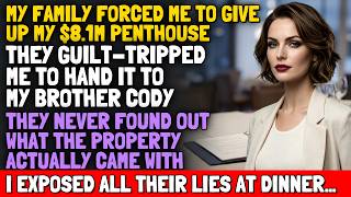 My Family Forced Me to Give Up My $8.1M Penthouse—They Didn't Know My Secret
