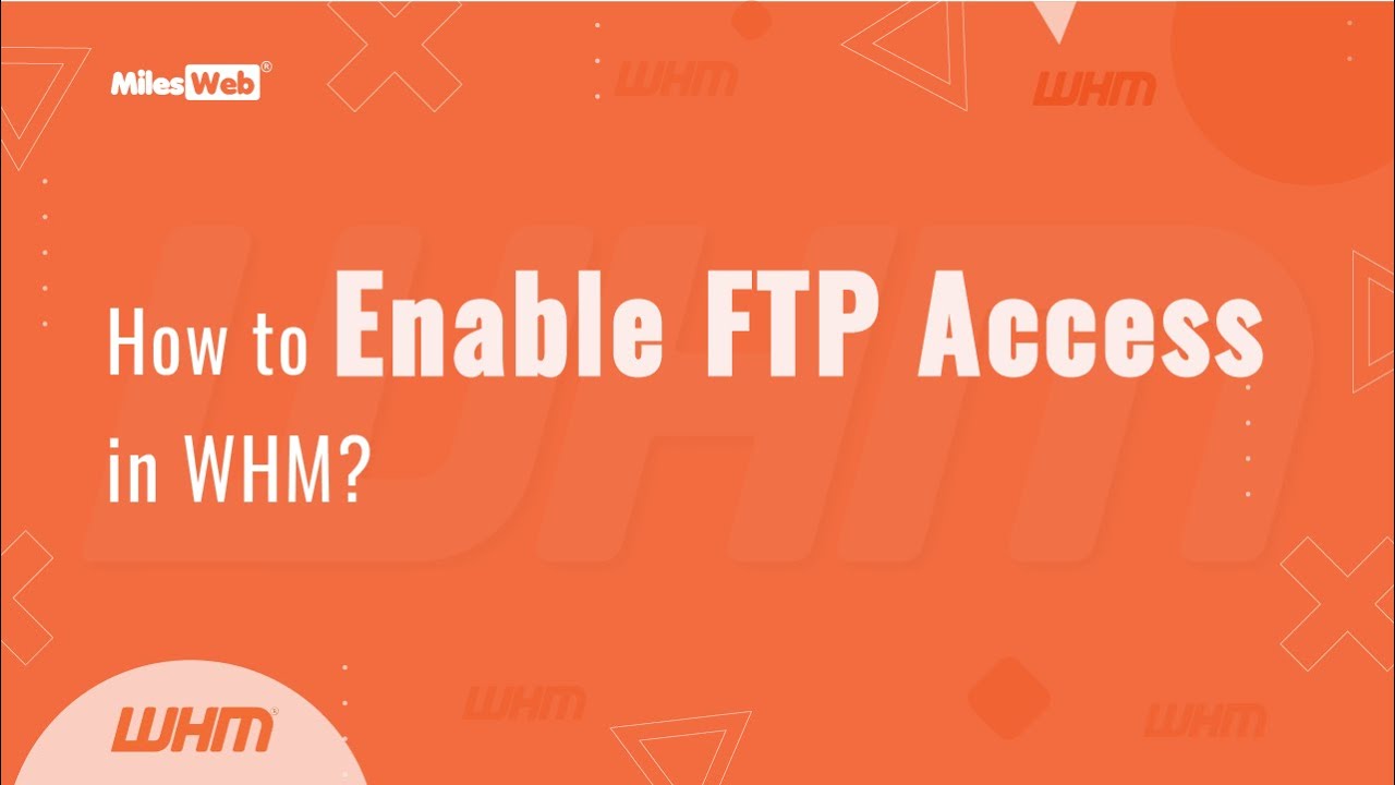 How to Enable FTP Access in WHM? Miles YouTube