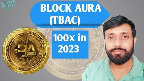 Block Aura (TBAC) 100x Profit Next 2years 👍🚀🚀🚀🚀💥💥💥