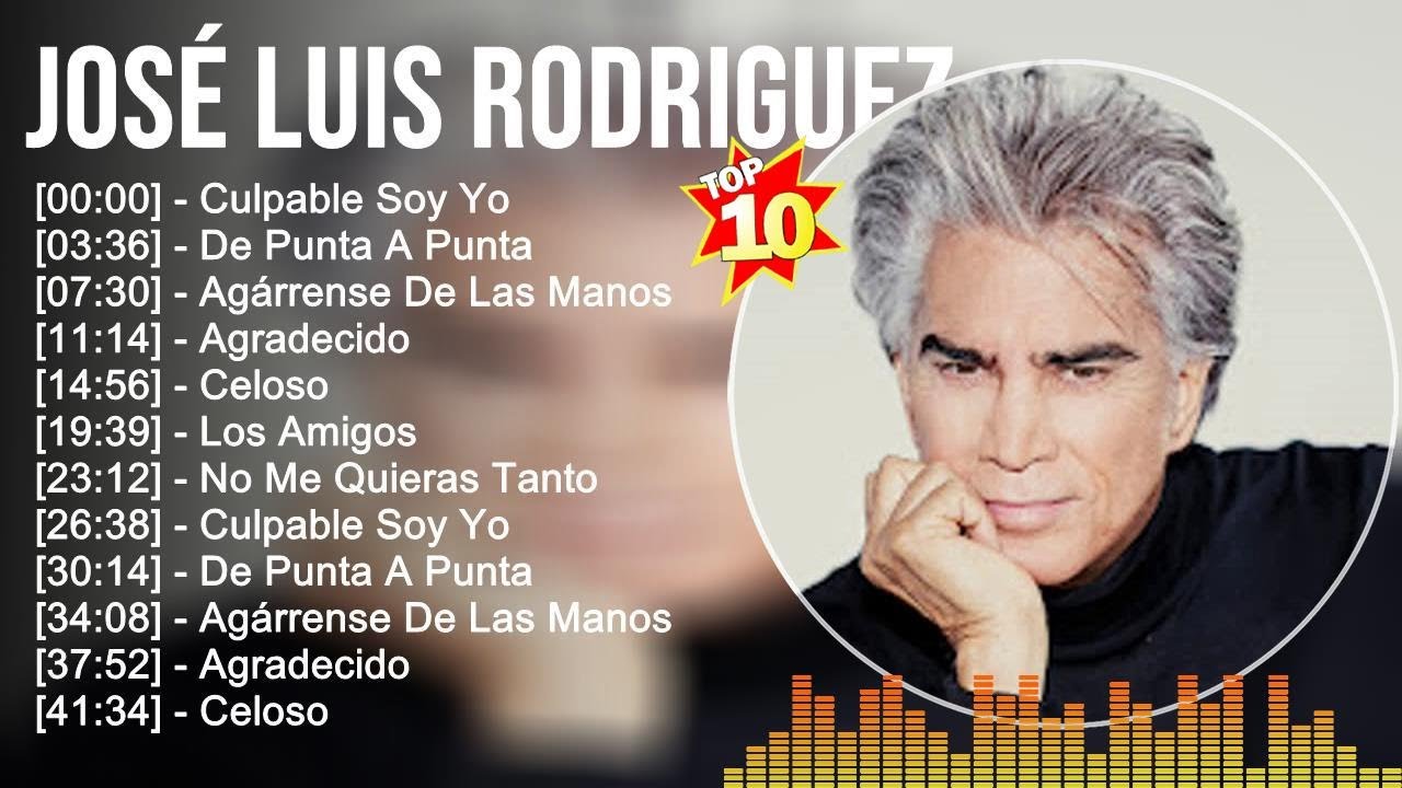 J o s é L u i s R o d r i g u e z Greatest Hits - YouTube