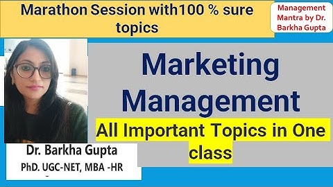 Marketing Management -All Important Topics in One class/  Marathon Session by Dr. Barkha Gupta