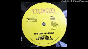 King Sporty & The Root Rockers - Fire Keep On Burning  (12" Original)