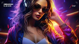 Vibra  Ill Be Gone new Dance Edm  