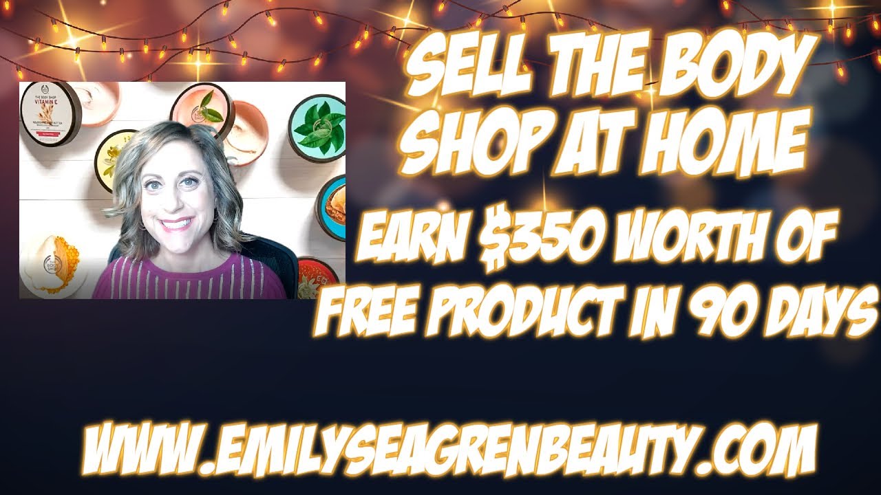 Join The Body Shop USA Online Earn 350 in Free Products in 90 Days YouTube
