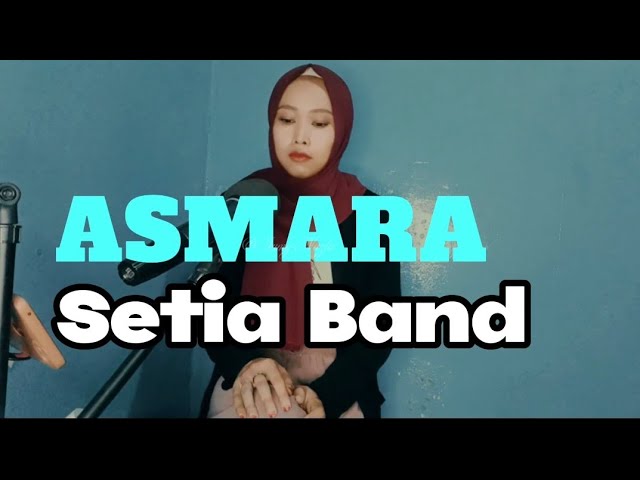 ASMARA_SETIA BAND #coversong #asmara #charlievanhouten #setiaband class=