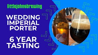 Wedding Imperial Porter. 6 year tasting.