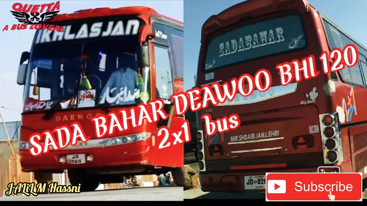 SADA BAHAR || DEAWOO BHI 120 || || QUETTA || PASHWAR || 2X1 Bus