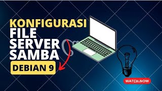 Tutorial Konfigurasi File Server Samba dengan Debian 9