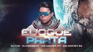 EVOQUE PRATA  - Dj Ivis, Dj Escobar, Mc Menor HR e Mc Menor SG (CD Deejay Hits)