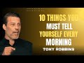 🧠 Rewire Your Mind in the Morning – 10 Powerful Affirmations by TONY ROBBINS 💯MoTIVATION