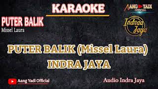 Download Lagu PUTER BALIK || MISSEL LAURA || KARAOKE || VERSI INDRA JAYA MP3 Download Lagu PUTER BALIK || MISSEL LAURA || KARAOKE || VERSI INDRA JAYA MP3