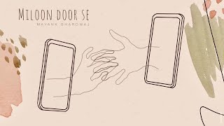 Miloon Door Se by Mayank Bhardwaj (Studio)