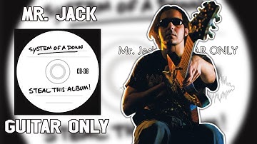 System Of A Down - Mr. Jack - (Guitar Only) - Steal This Album