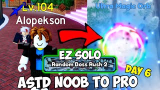 Day 6  EZ Solo Boss Rush 2 Method (Ultra Magic Orb)! Noob To Pro ASTD (Season 5)