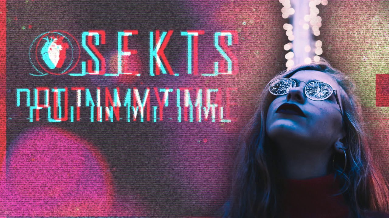 SEKTS - Put In My Time | EDM