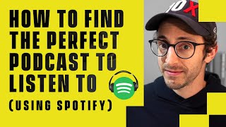 How to Find the Perfect Podcast to Listen to - Using Spotify