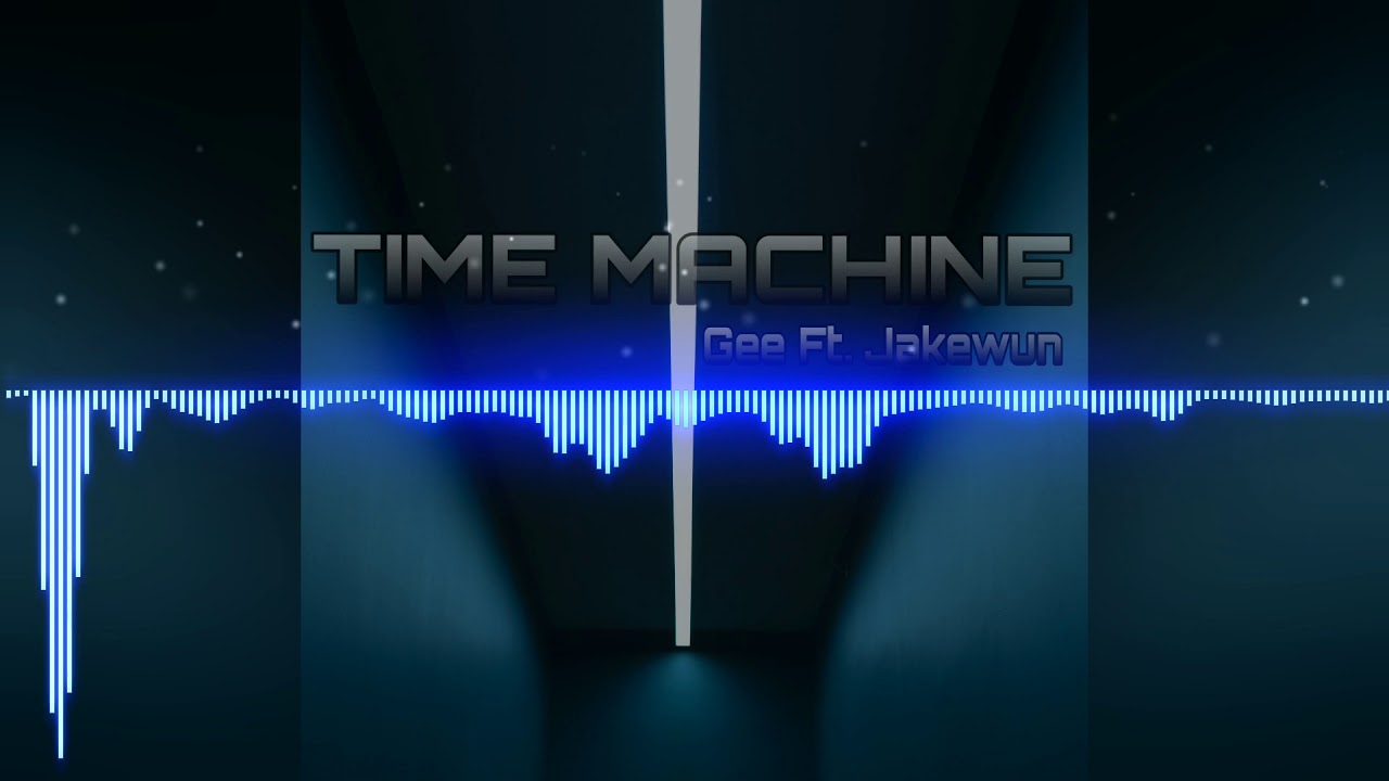 Time Machine - Gee ft. Jakewun