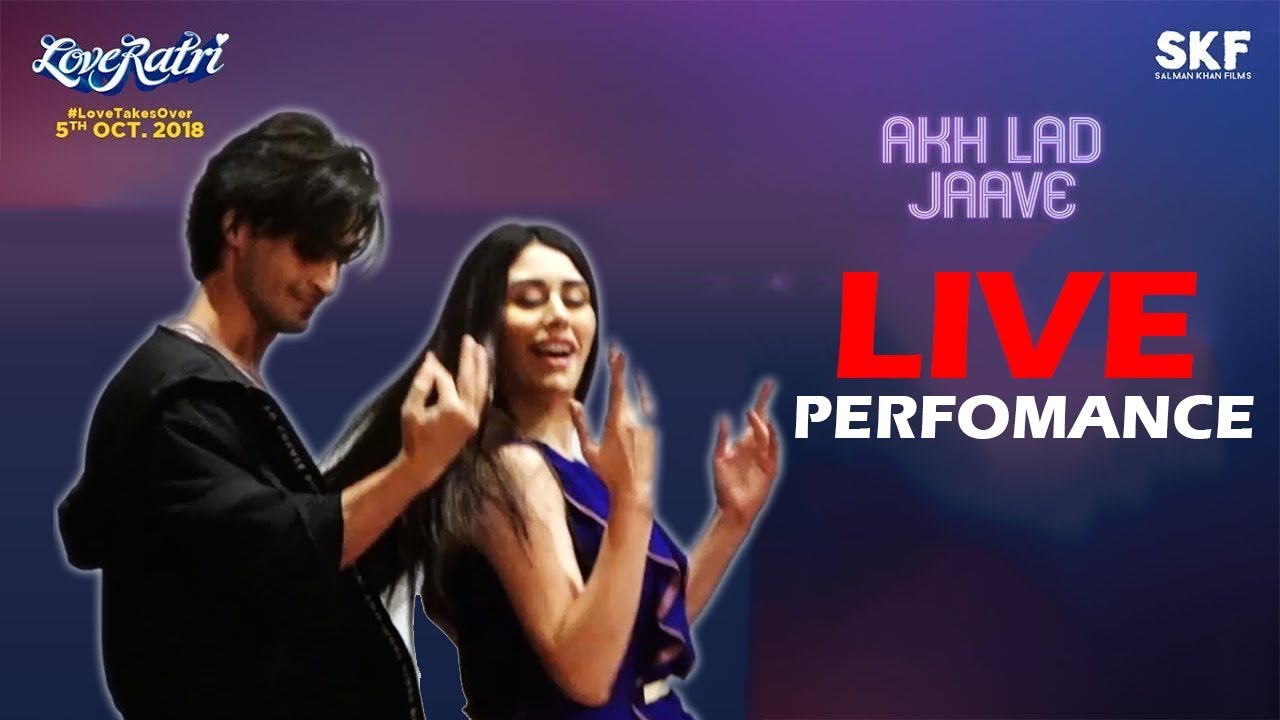 Akh Lad Jaave | Loveratri |  Aayush Sharma | Warina Hussain | LIVE PERFOMANCE